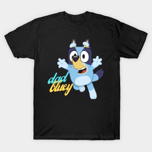 bluey dad T-Shirt by smailyd